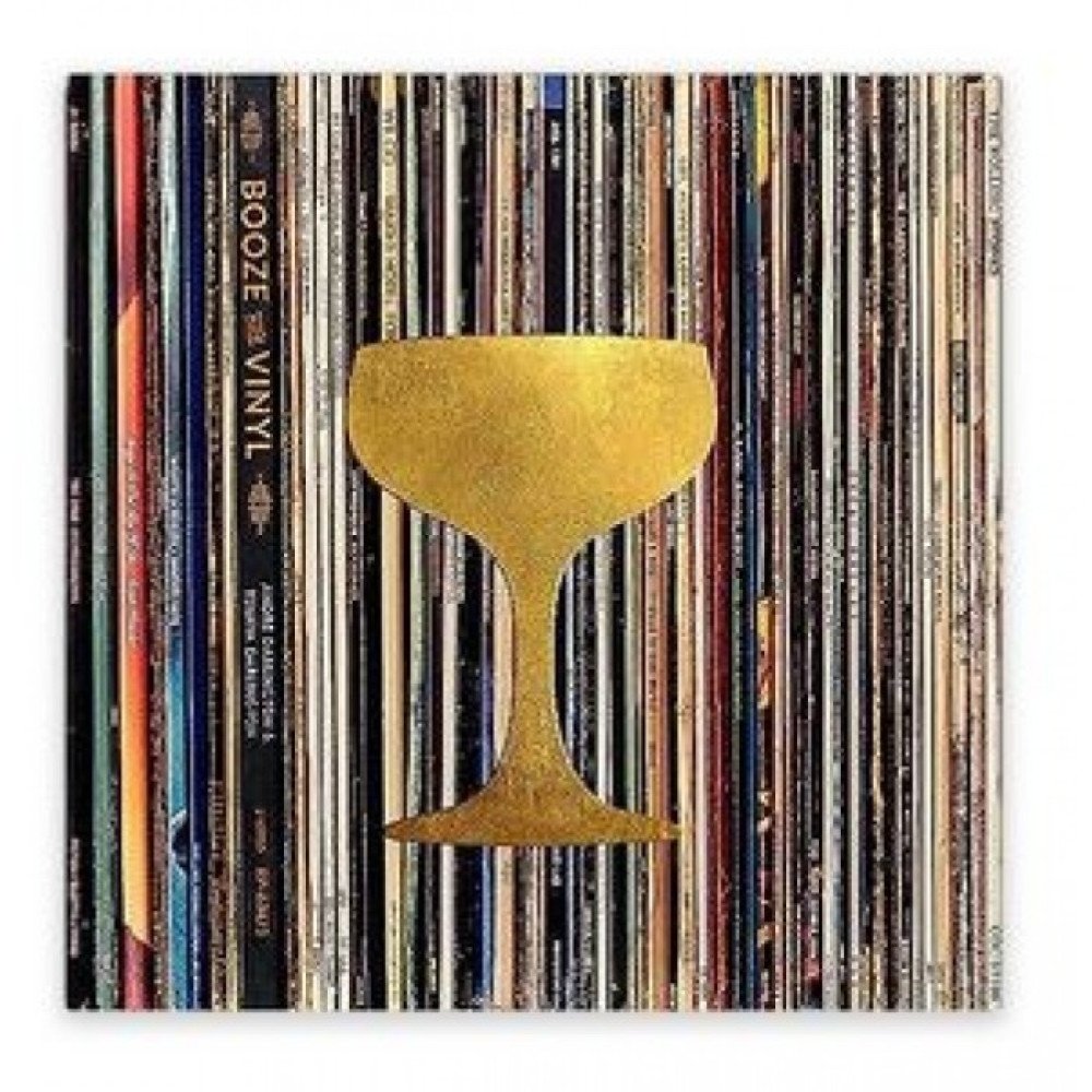 Booze & Vinyl: A Spirited Guide to Great Music and Mixed Drinks 